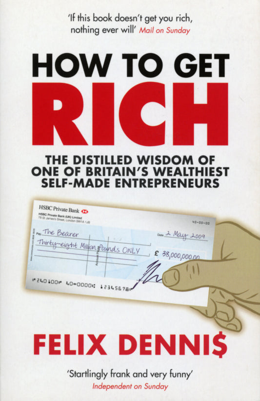 How To Get Rich Felix Dennis / Феликс Деннис 9780091921668-1