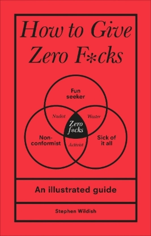 How To Give Zero F*Cks Stephen Wildish / Стивен Уилдиш 9781529107579-1