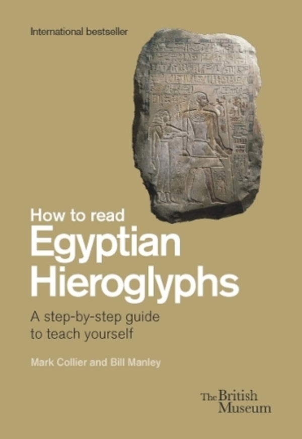 How To Read Egyptian Hieroglyphs: A Step-By-Step Guide To Teach Yourself Bill Menlie, Mark Koller / Билл Мэнли, Марк Кольер 9780714191300-1