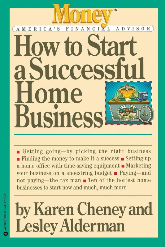How To Start A Successful Home Business Karen Cheney, Leslie Alderman / Карен Чейни, Лесли Олдерман 9780446673167-1