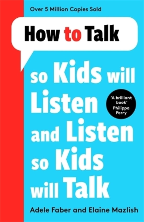 How To Talk So Kids Will Listen And Listen So Kids Will Talk Adele Faber, Elaine Mazlish / Адель Фабер, Элейн Мазлиш 9781788708470-1