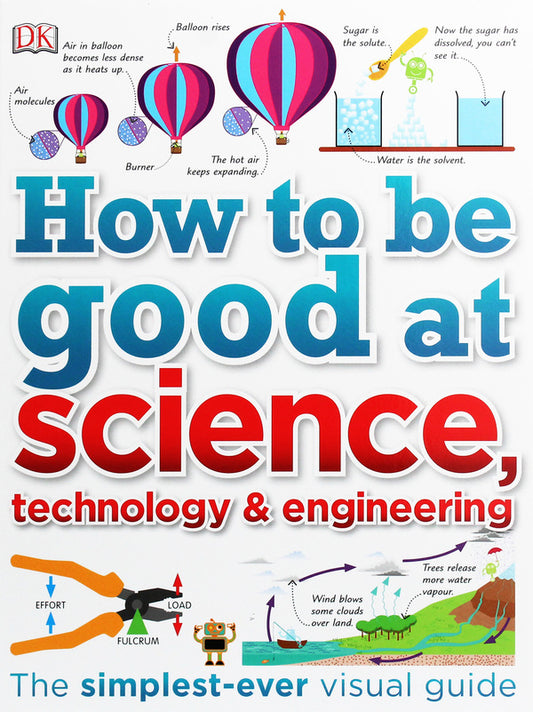 How to Be Good at Science, Technology, and Engineering / How to Be Good at Science, Technology, and Engineering  9780241227862-1