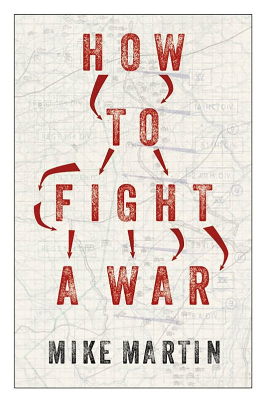 How to Fight a War / How to Fight a War Майк Мартин 9781787389304-2