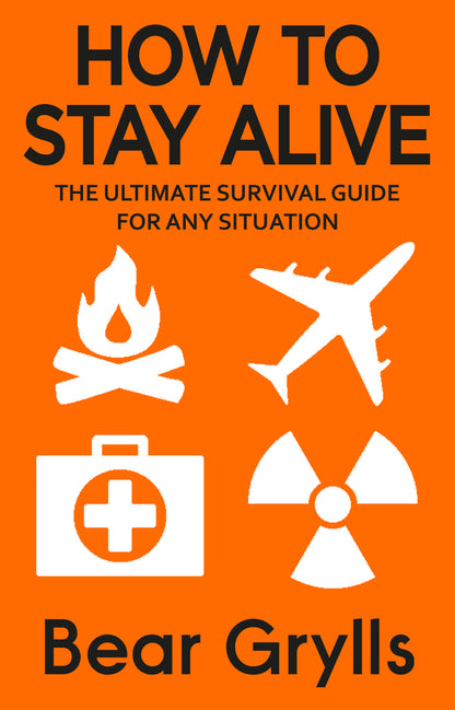 How to Stay Alive / How to Stay Alive Беар Гриллс 9780552168793-1