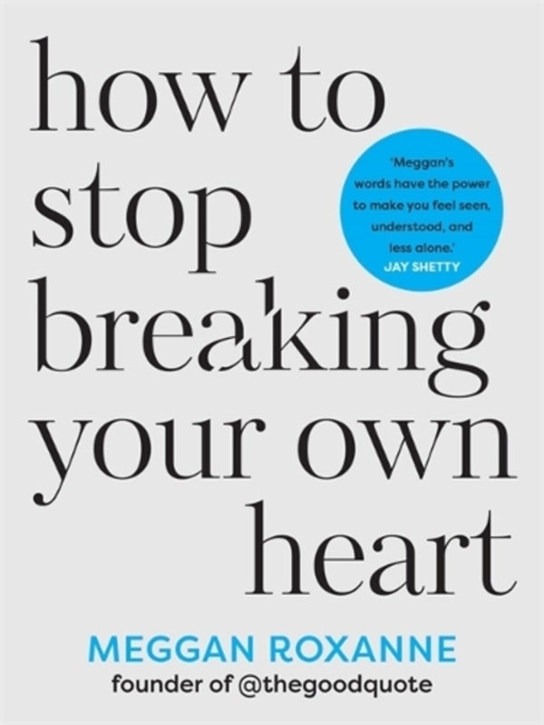 How to Stop Breaking Your Own Heart / How to Stop Breaking Your Own Heart  9781837820849-1