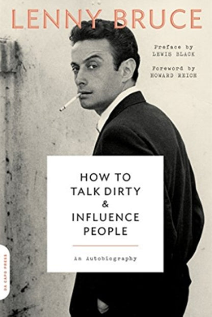 How to Talk Dirty and Influence People / How to Talk Dirty and Influence People Льюис Блэк, Говард Райх, Ленни Брюс 9780306825293-1