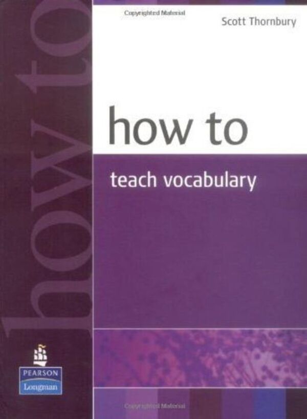 How to teach Vocabulary / How to teach Vocabulary Джереми Хармер, Скотт Торнбери 9780582429666-1