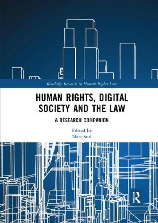 Human Rights, Digital Society and the Law: A Research Companion / Human Rights, Digital Society and the Law: A Research Companion  9780367727871-1