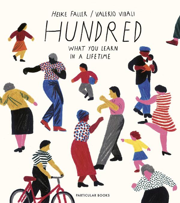 Hundred: What You Learn in a Lifetime / Hundred: What You Learn in a Lifetime Хайке Фаллер 9780241400807-1
