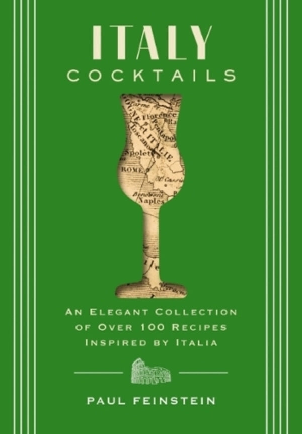 ITALY Cocktails: An Elegant Collection Of Over 100 Recipes Inspired By Italia (Mixology Secrets From Italy's Best Bartenders) Paul Filestein / Пол Файнштейн 9781646434480-1