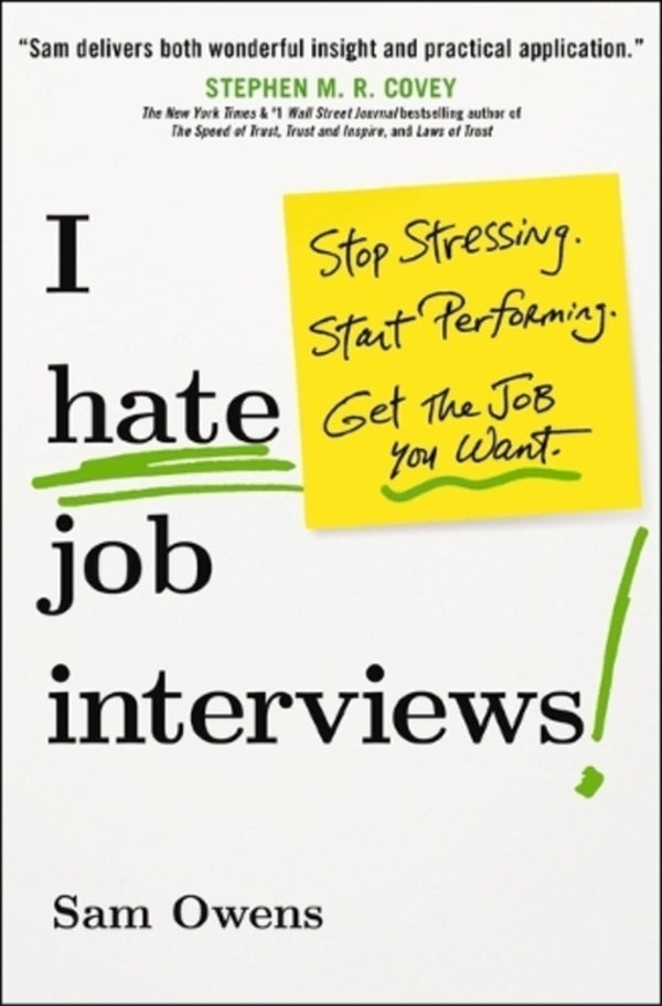 I Hate Job Interviews: Stop Stressing. Start Performing. Get The Job You Want. Sam Owens / Сэм Оуэнс 9781400245895-1