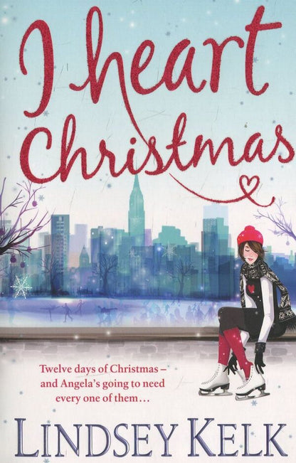 I Heart Christmas Lindsey Kelk / Линдси Келк 9780007501502-1