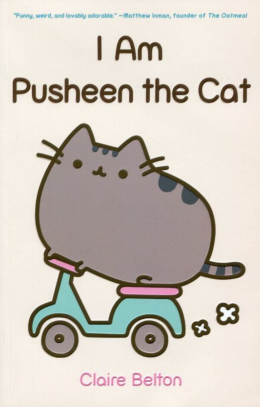 I am Pusheen the Cat / I am Pusheen the Cat Клэр Белтон 978-1-4767-4701-9-1
