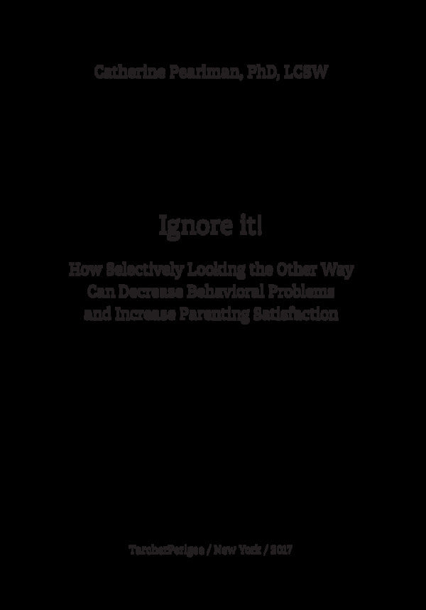 Ignore! Happy parenting without excessive control / Ігноруйте! Щасливе виховання без надмірного контролю Кэтрин Перлман 978-617-7563-46-3-4