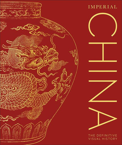 Imperial China. The Definitive Visual History / Author not specified 9780241388327-1