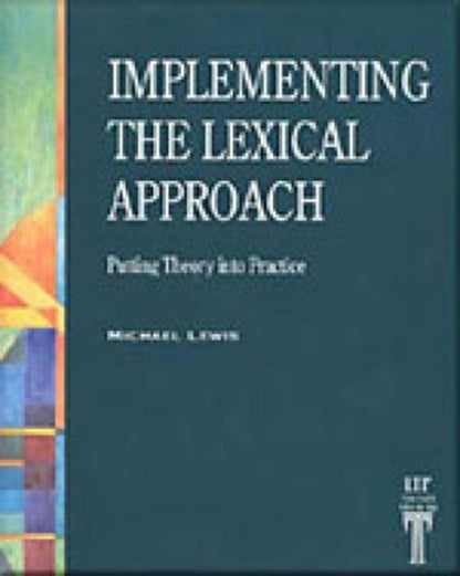 Implementing The Lexical Approach. Putting Theory Into Practice Michael Lewis / Майкл Льюис 9781899396603-1