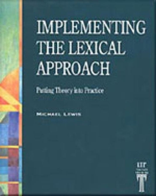 Implementing The Lexical Approach. Putting Theory Into Practice Michael Lewis / Майкл Льюис 9781899396603-1