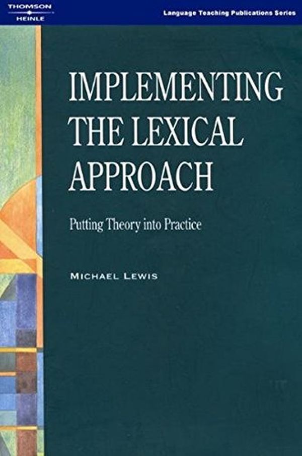 Implementing The Lexical Approach. Putting Theory Into Practice Michael Lewis / Майкл Льюис 9781899396603-2