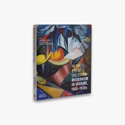 In the Eye of the Storm. Modernism in Ukraine, 1900-1930s / In the Eye of the Storm. Modernism in Ukraine, 1900-1930s  9780500297155-3