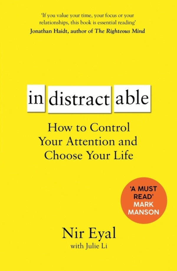 Indistractable. How to Control Your Attention and Choose Your Life / Indistractable. How to Control Your Attention and Choose Your Life Нир Эяль 9781526610201-1