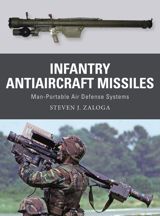 Infantry Antiaircraft Missiles. Man-Portable Air Defense Systems Stephen Zaloga / Стивен Залога 9781472853431-1