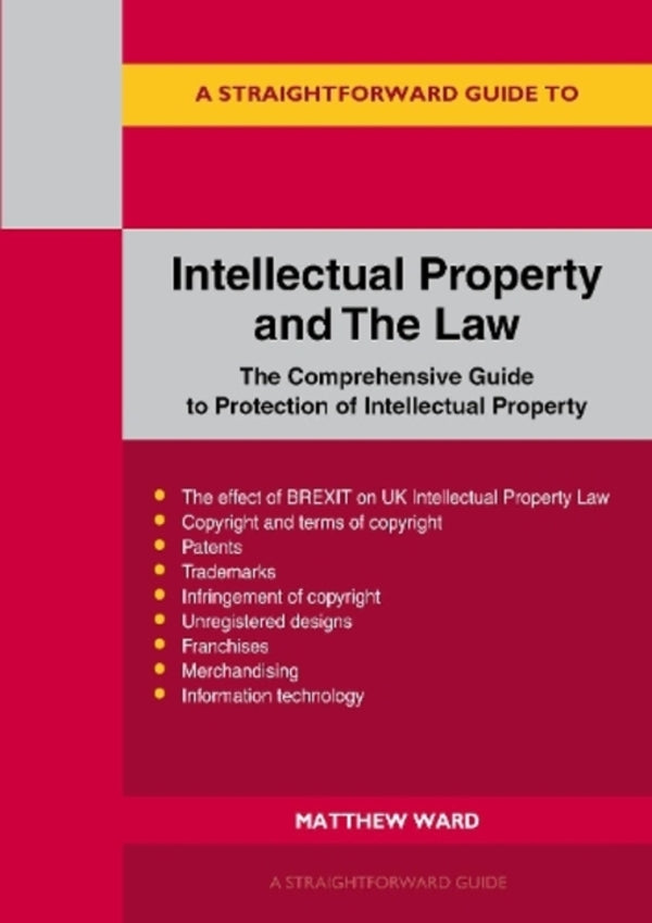 Intellectual Property And The Law: The Comprehensive Guide to Protection of Intellectual Property / Intellectual Property And The Law: The Comprehensive Guide to Protection of Intellectual Property Мэтью Уорд 9781913776985-1