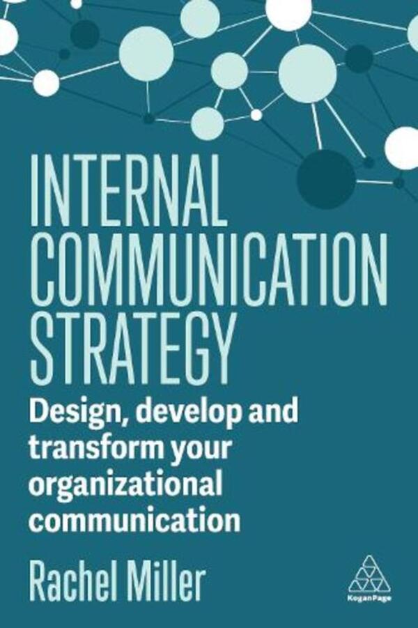 Internal Communication Strategy: Design, Develop and Transform your Organizational Communication / Internal Communication Strategy: Design, Develop and Transform your Organizational Communication Рэйчел Миллер 9781398614642-1