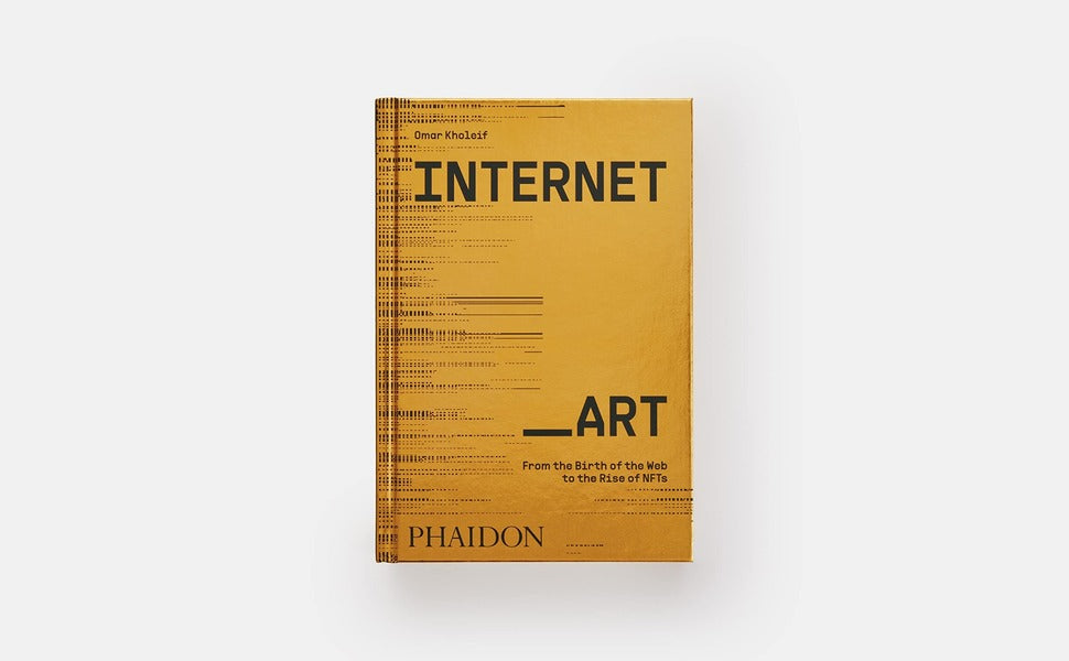 Internet_Art. From the Birth of the Web to the Rise of NFTs / Internet_Art. From the Birth of the Web to the Rise of NFTs Омар Холейф 9781838664077-3