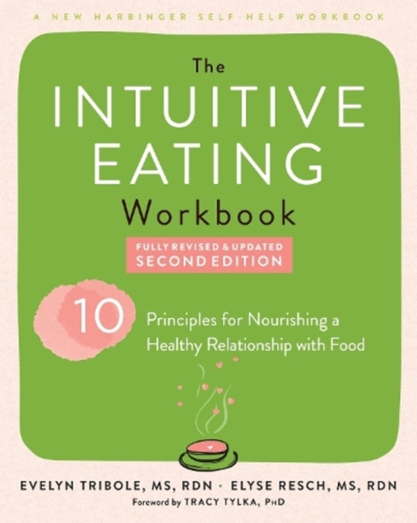Intuitive Eating Workbook: Ten Principles For Nourishing A Healthy Relationship With Food Eliza Resh, Evelyn Tribol, Tracy Take / Элайза Реш, Эвелин Трибол, Трейси Тылка 9781648484599-1