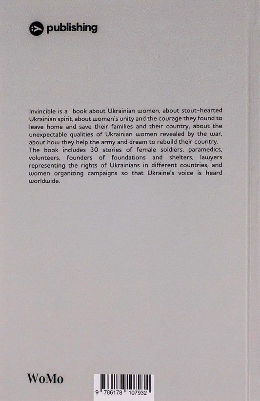Invincible. A book about the resistance of Ukrainian women in the war against Russian invaders / Invincible. А book about the resistance of Ukrainian women in the war against Russian invaders Виктория Покатис 978-617-8107-93-2-2