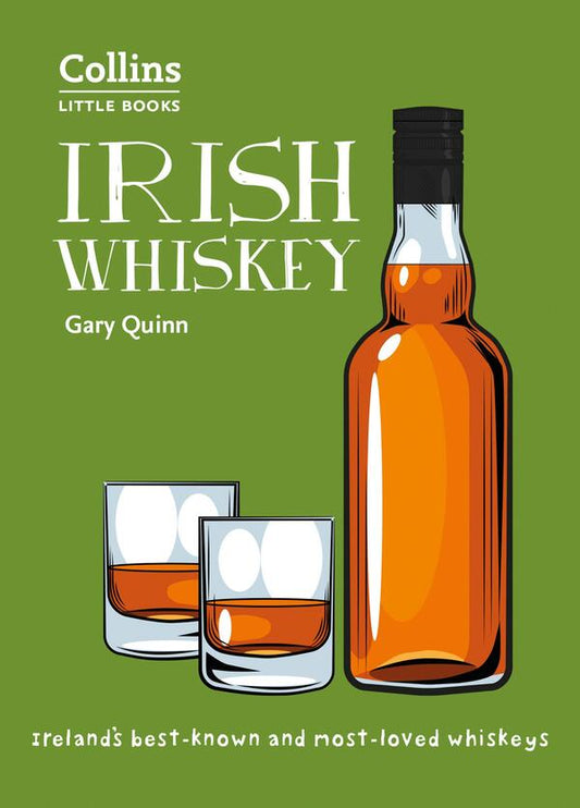 Irish Whiskey: Ireland'S Best-Known and Most-Loved Whiskeys / Irish Whiskey: Ireland'S Best-Known and Most-Loved Whiskeys Гари Куинн 9780008340667-1