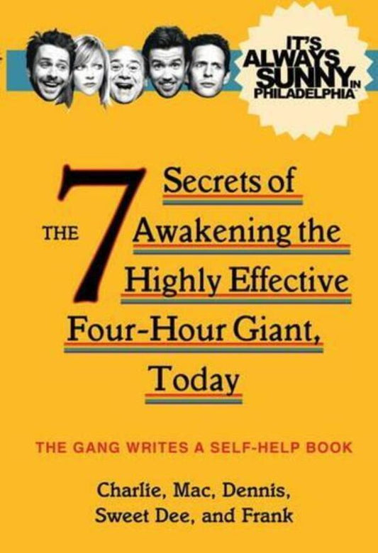 It's Always Sunny In Philadelphia: The 7 Secrets Of Awakening The Highly Effective Four-Hour / Author not specified 9781783298396-1