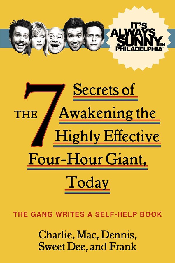 It's Always Sunny In Philadelphia: The 7 Secrets Of Awakening The Highly Effective Four-Hour / Author not specified 9781783298396-2