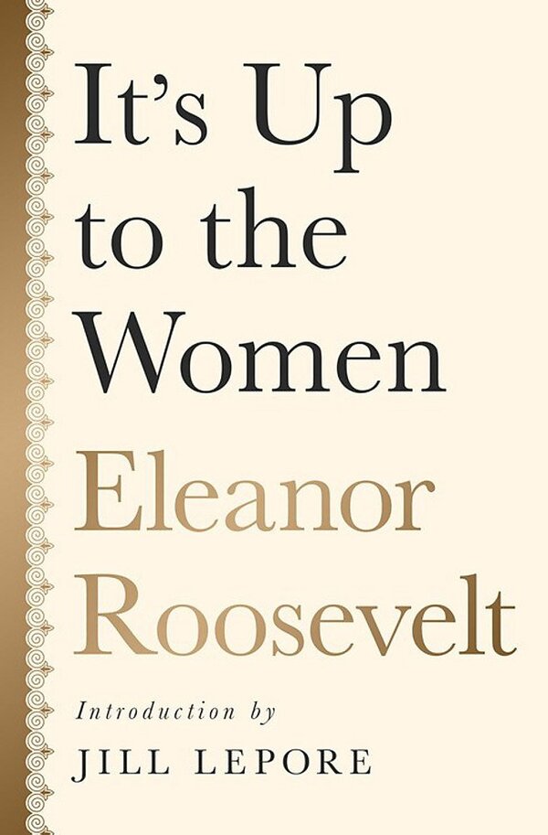 It's up to the Women / It's up to the Women Элеонора Рузвельт 9781568585949-1
