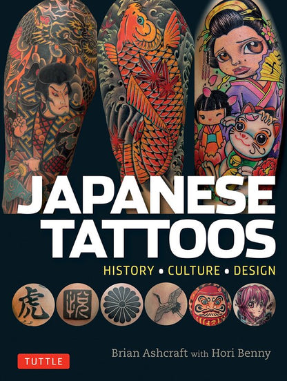 Japanese Tattoos. History, Culture, Design Brian Ashcraft / Брайан Ашкрафт 9784805313510-1