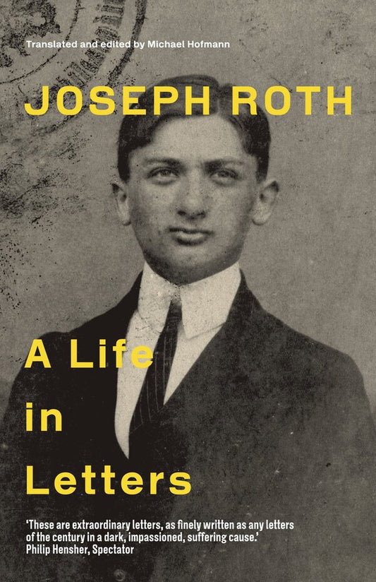 Joseph Roth. A Life In Letters Joseph Roth / Джозеф Рот 9781847083418-1