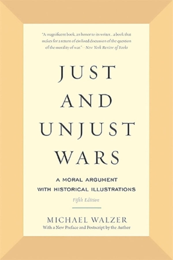 Just and Unjust Wars: A Moral Argument with Historical Illustrations / Just and Unjust Wars: A Moral Argument with Historical Illustrations Майкл Вальзер 9780465052714-1