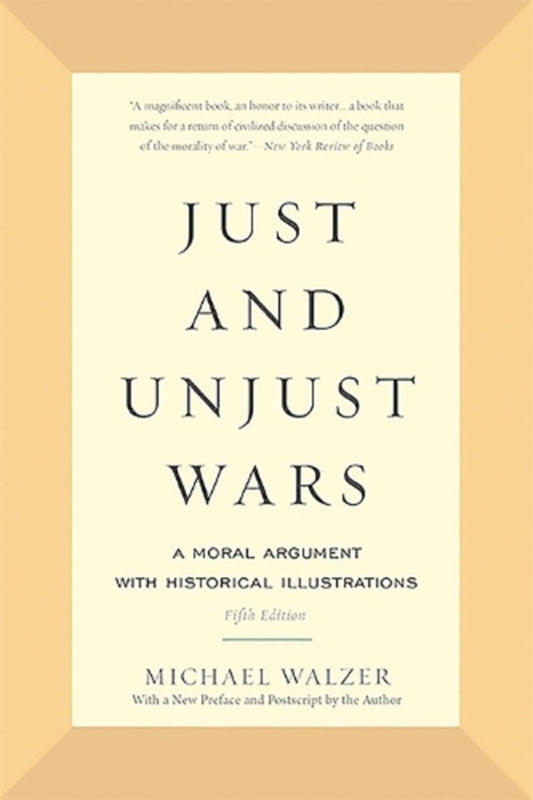 Just and Unjust Wars: A Moral Argument with Historical Illustrations / Just and Unjust Wars: A Moral Argument with Historical Illustrations Майкл Вальзер 9780465052714-1