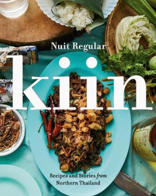 Kiin: Recipes And Stories From Northern Thailand Narves regular / Нуит Регуляр 9780735236417-1
