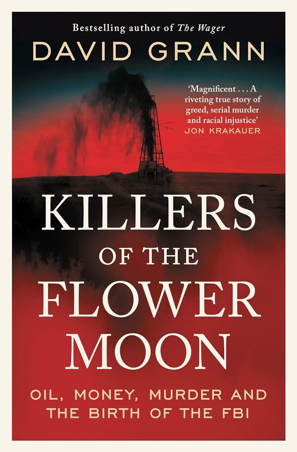 Killers of the Flower Moon: Oil, Money, Murder and the Birth of the FBI / Killers of the Flower Moon: Oil, Money, Murder and the Birth of the FBI Дэвид Гранн 9781398540651-1
