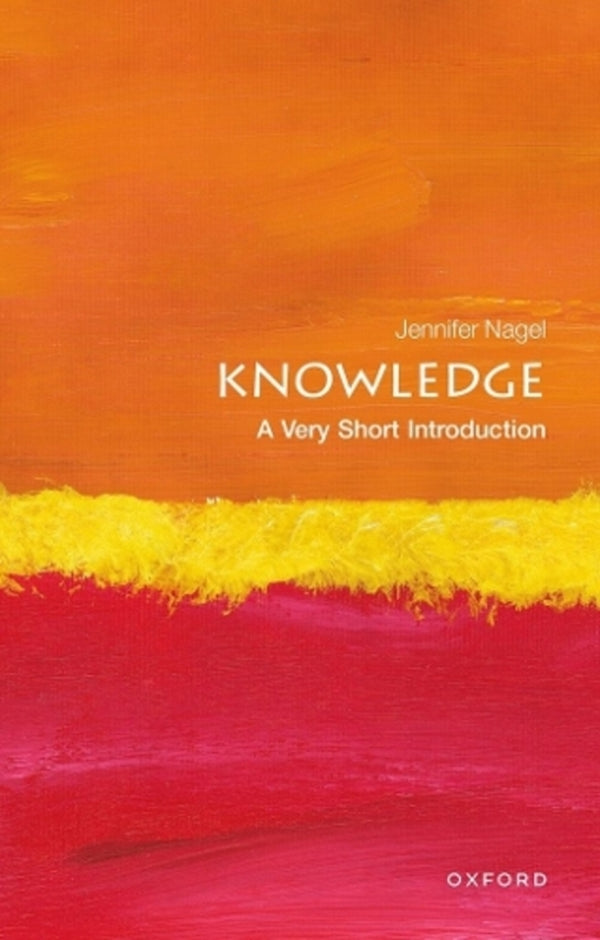 Knowledge: A Very Short Introduction Jennifer Nagel / Дженнифер Нейгел 9780199661268-1