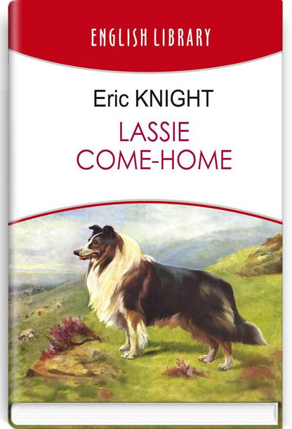 Lassie Come Home / Lassie Come-Home Эрик Найт 978-617-07-0852-6-1