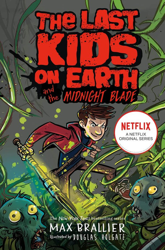 Last Kids on Earth and the Midnight Blade / Last Kids on Earth and the Midnight Blade Макс Браллье 978-0-7555-0004-8-1