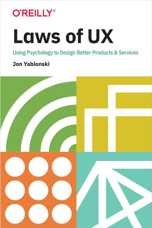 Laws of UX. Using Psychology to Design Better Products & Services / Laws of UX. Using Psychology to Design Better Products & Services Джон Яблонски 9781492055310-1