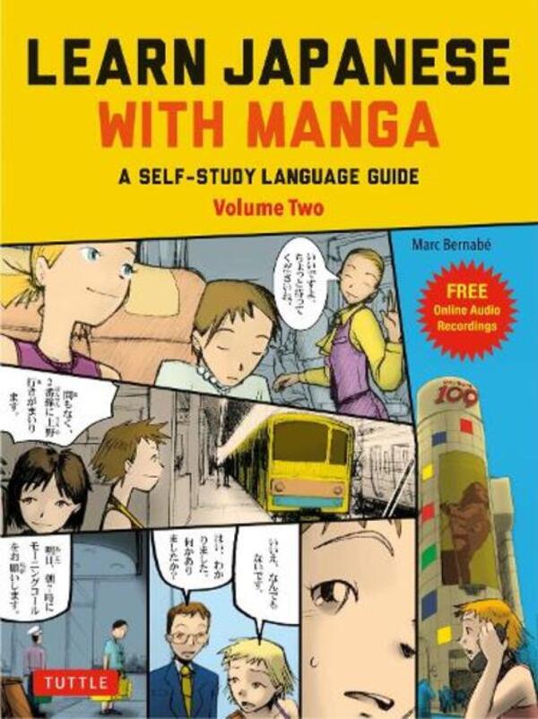 Learn Japanese with Manga Volume Two: A Self-Study Language Guide (free online audio) / Learn Japanese with Manga Volume Two: A Self-Study Language Guide (free online audio) Марк Бернабе 9784805316948-1