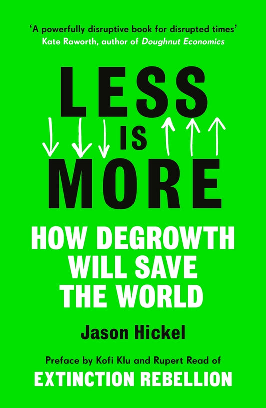 Less Is More. How Degrowth Will Save The World Jason Hickel / Джейсон Хикель 9781786091215-1