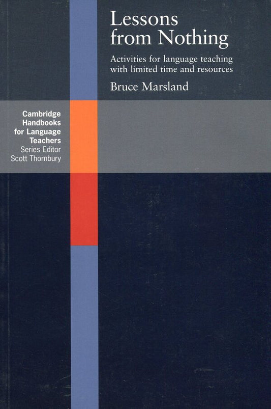 Lessons From Nothing. Activities For Language Teaching With Limited Time And Resources Bruce Marsland / Брюс Мэрсленд 9780521627658-1