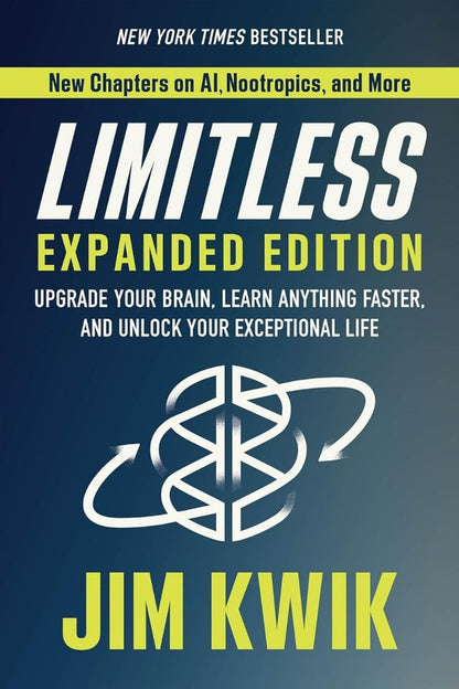 Limitless: Upgrade Your Brain, Learn Anything Faster, and Unlock Your Exceptional Life. Expanded Edition / Limitless: Upgrade Your Brain, Learn Anything Faster, and Unlock Your Exceptional Life.  Expanded Edition Джим Квик 9781401968717-1