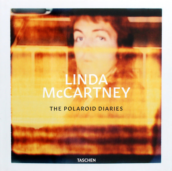 Linda McCartney. The Polaroid Diaries / Linda McCartney. The Polaroid Diaries Эков Эшун 978-3-8365-5811-2-1