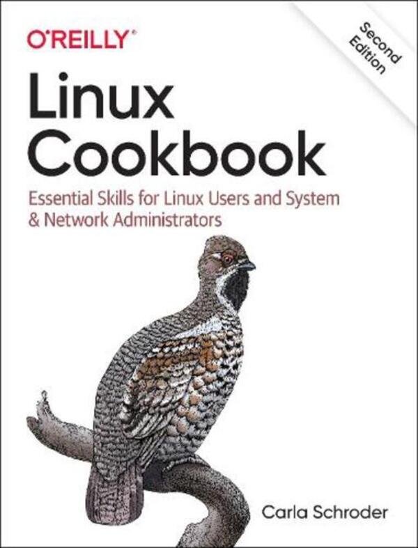 Linux Cookbook: Essential Skills For Linux Users And System & Network Administrators Carla Schroder / Карла Шродер 9781492087168-1